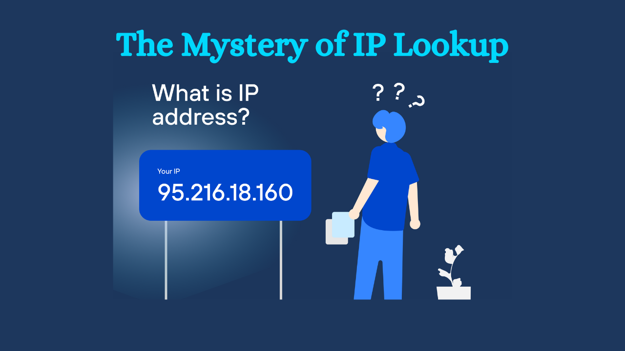 The Mystery of IP Lookup: Understanding the Power Behind Your Online Identity