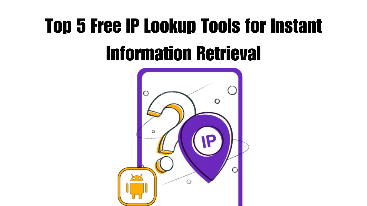 Top 5 Free IP Lookup Tools for Instant Information Retrieval